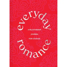 Everyday Romance: A Relationship Journal For Couples